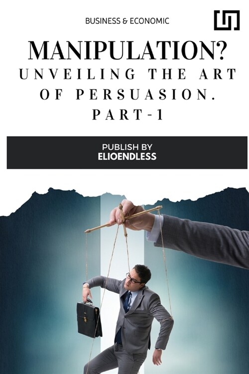 Manipulation?: Unveiling the Art of Persuasion (Paperback)