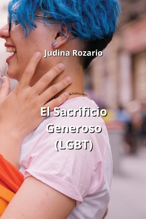 El Sacrificio Generoso (LGBT) (Paperback)