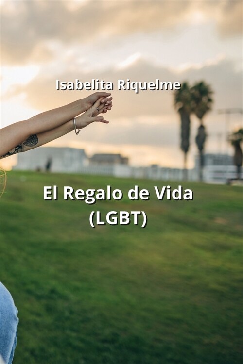 El Regalo de Vida (LGBT) (Paperback)