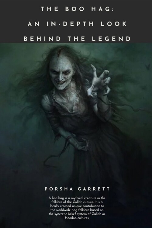 The Boo Hag: An in-Depth Look Behind The Legend (Paperback)