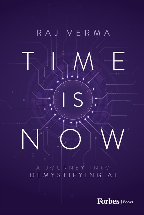 Time Is Now: A Journey Into Demystifying AI (Hardcover)