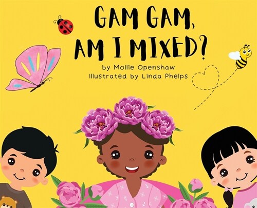 Gam Gam, Am I Mixed?: Promoting K.I.D; Kindness, Inclusion, and Diversity (Hardcover)