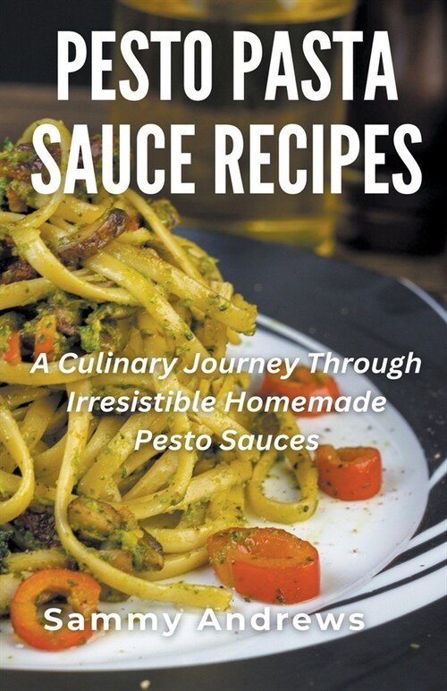 Pesto Pasta Sauce Recipes (Paperback)