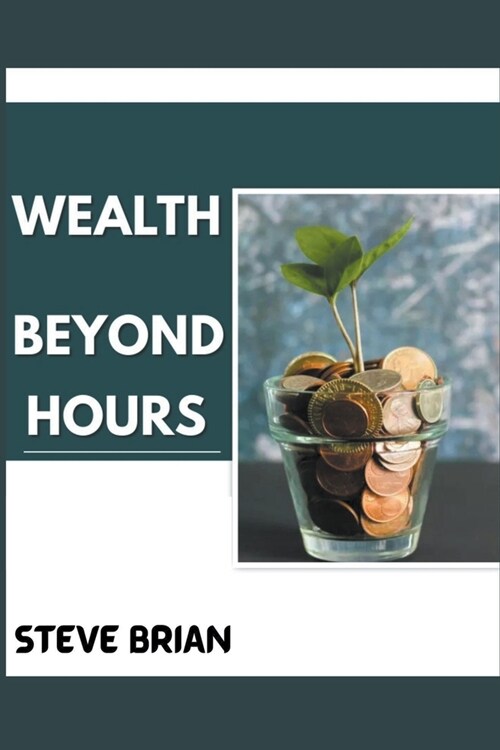 Wealth Beyond Hours (Paperback)