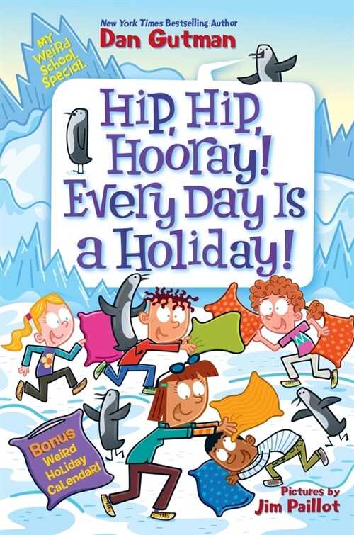 My Weird School Special: Hip, Hip, Hooray! Every Day Is a Holiday! (Hardcover)