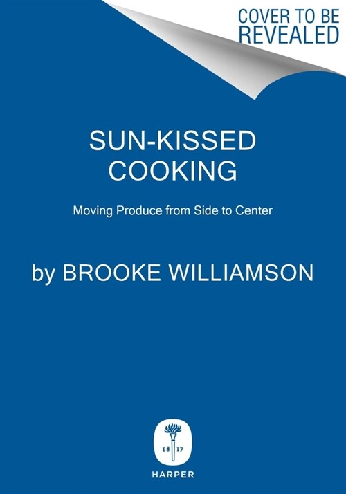 Sun-Kissed Cooking: Vegetables Front and Center (Hardcover)