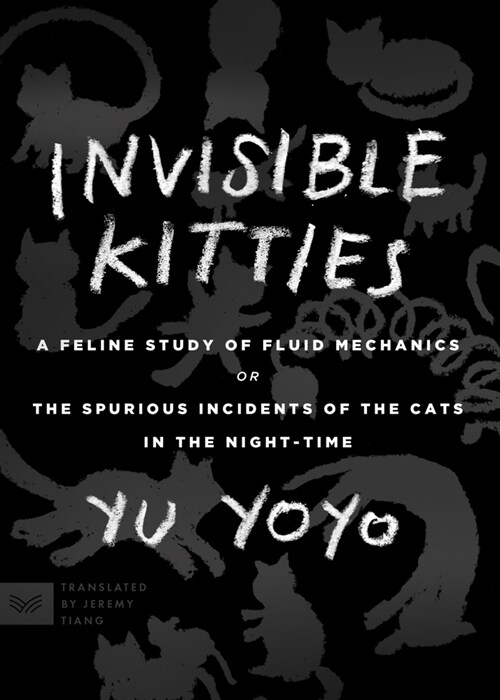 Invisible Kitties: A Feline Study of Fluid Mechanics or the Spurious Incidents of the Cats in the Night-Time (Paperback)