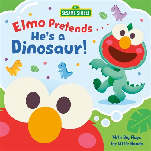 Elmo Pretends... Hes a Dinosaur! (Sesame Street) (Board Books)