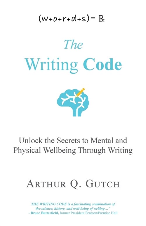 The Writing Code: Unlock the Secrets to Mental and Physical Wellbeing Through Writing (Paperback)