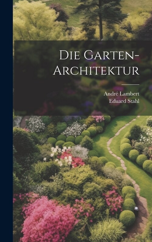 Die Garten-Architektur (Hardcover)