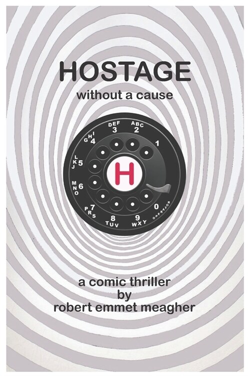 Hostage without a Cause: A Comic Thriller (Paperback)