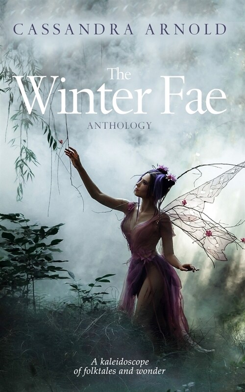 The Winter Fae Anthology: A kaleidoscope of folktales and wonder (Paperback)