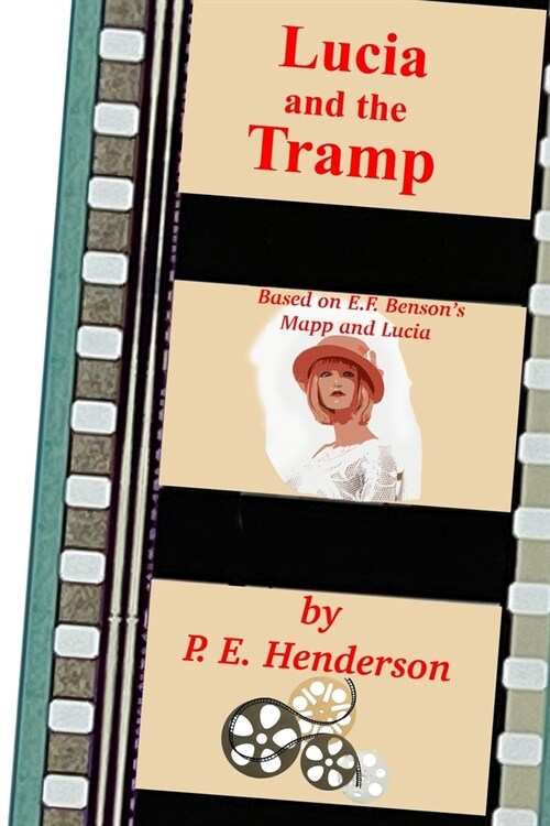 Lucia and the Tramp: Based on E. F. Bensons Stories of Mapp and Lucia (Paperback)