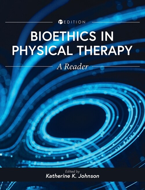 Bioethics in Physical Therapy: A Reader (Hardcover)