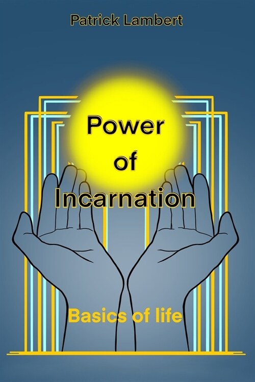 Power of Incarnation: Basics of Life (Paperback)