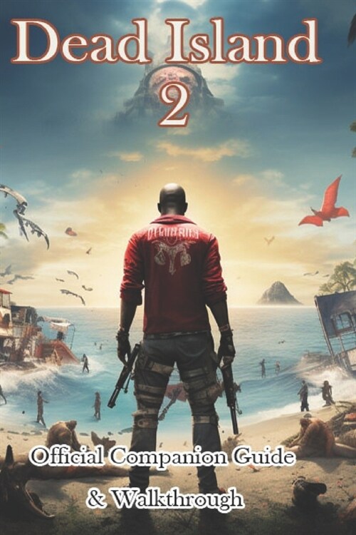 Dead Island 2 Official Companion Guide & Walkthrough (Paperback)