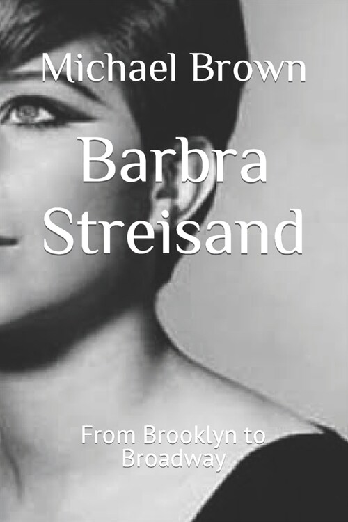 Barbra Streisand: From Brooklyn to Broadway (Paperback)