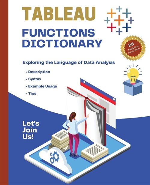 Tableau Functions Dictionary: Exploring the Language of Data Analysis (Paperback)