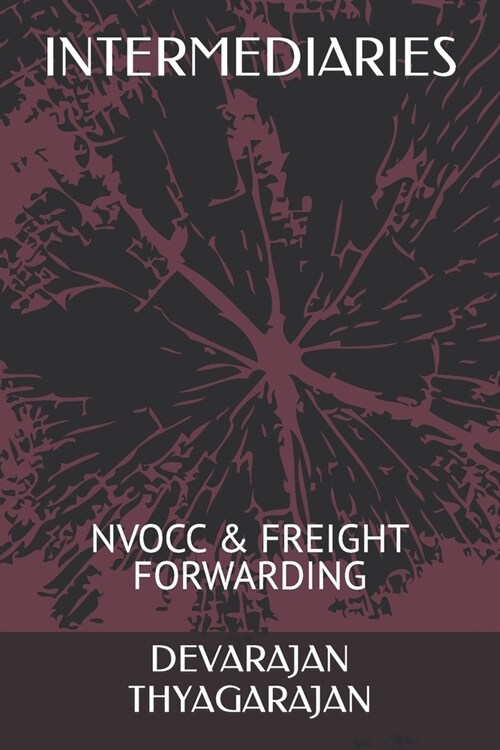 Intermediaries: Nvocc & Freight Forwarding (Paperback)
