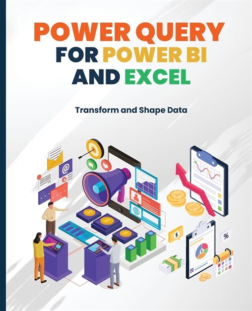 Power Query for Power BI and Excel: Transform and Shape Data (Paperback)