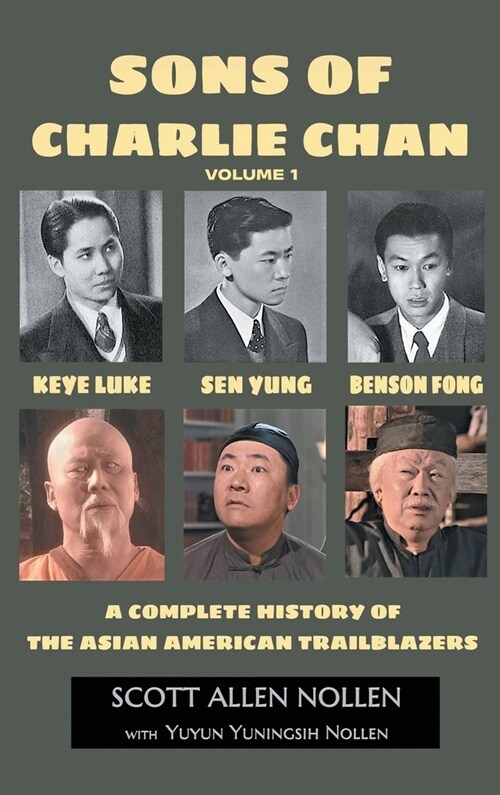 Sons of Charlie Chan Volume 1 (hardback): Keye Luke, Sen Yung, Benson Fong - A Complete History of the Asian American Trailblazers (Hardcover)