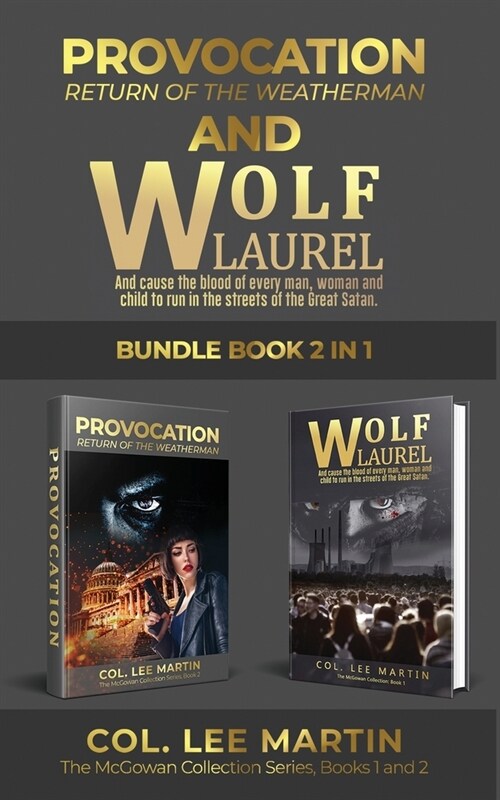 Wolf Laurel and Provocation: Return of the Weatherman, The McGowan Collection Series Bundle, Books 1 and 2: ...and Cause the Blood of Every Man, Wo (Paperback)
