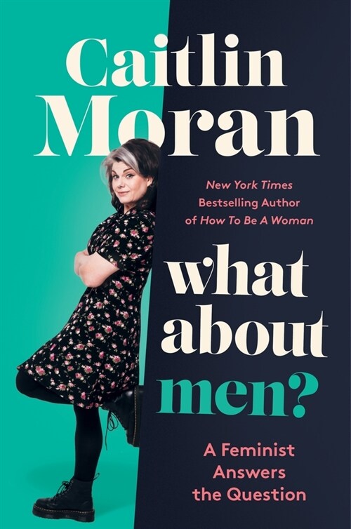 What about Men?: A Feminist Answers the Question (Paperback)