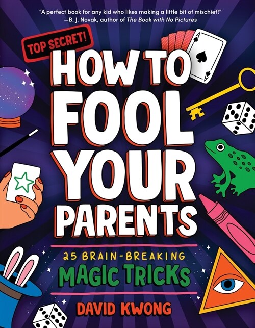 How to Fool Your Parents: 25 Brain-Breaking Magic Tricks (Paperback)