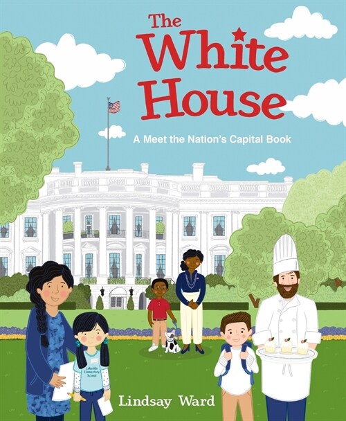 The White House: A Meet the Nations Capital Book (Hardcover)