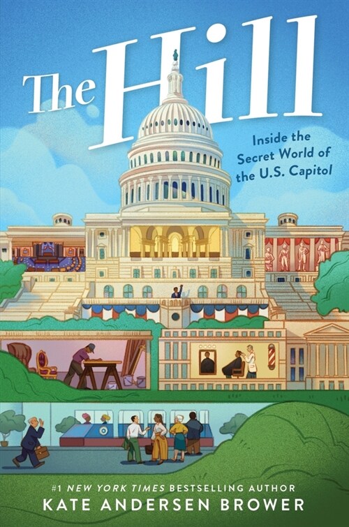 The Hill: Inside the Secret World of the U.S. Capitol (Hardcover)