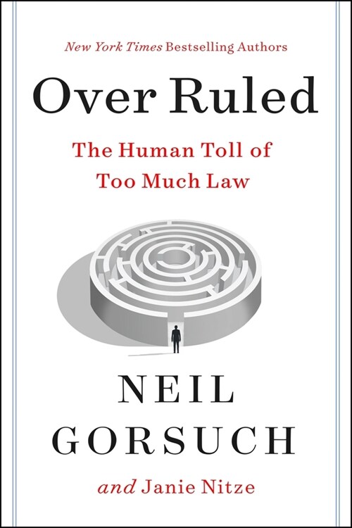 Over Ruled: The Human Toll of Too Much Law (Hardcover)