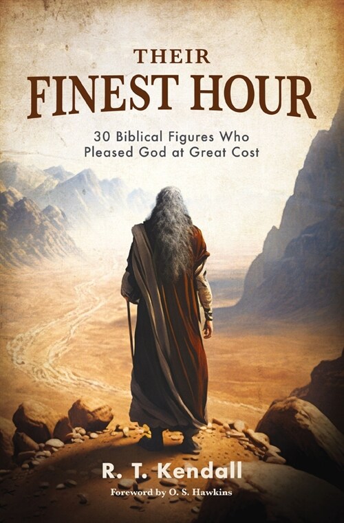 Their Finest Hour: 30 Biblical Figures Who Pleased God at Great Cost (Paperback)