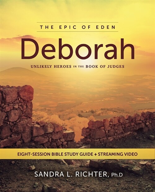 Deborah Bible Study Guide Plus Streaming Video: Unlikely Heroes and the Book of Judges (Paperback)