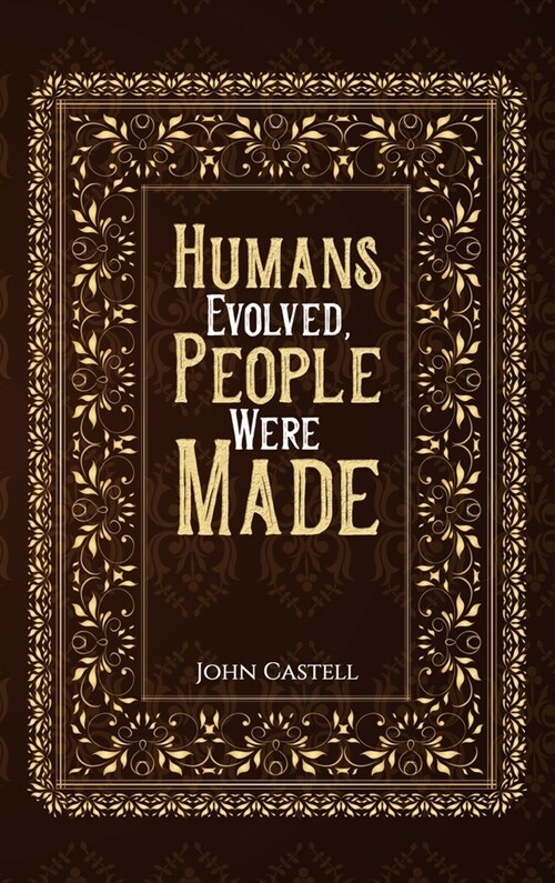Humans Evolved, People Were Made (Hardcover)