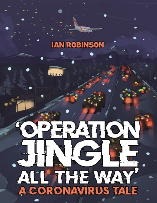 Operation Jingle All The Way - A Coronavirus Tale (Paperback)