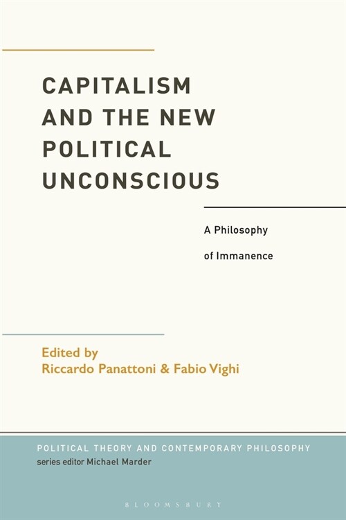 Capitalism and the New Political Unconscious : A Philosophy of Immanence (Paperback)