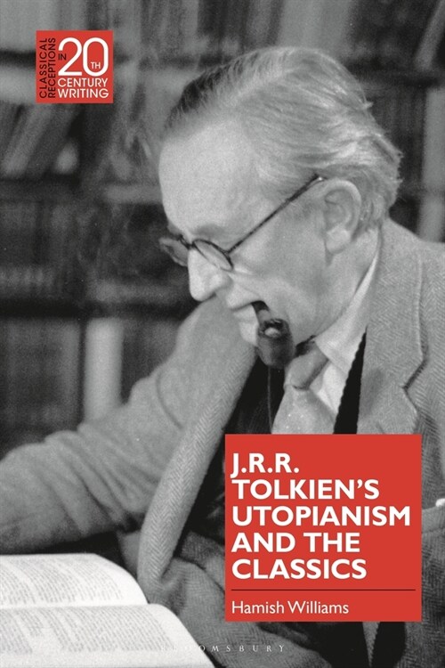 J.R.R. Tolkiens Utopianism and the Classics (Paperback)