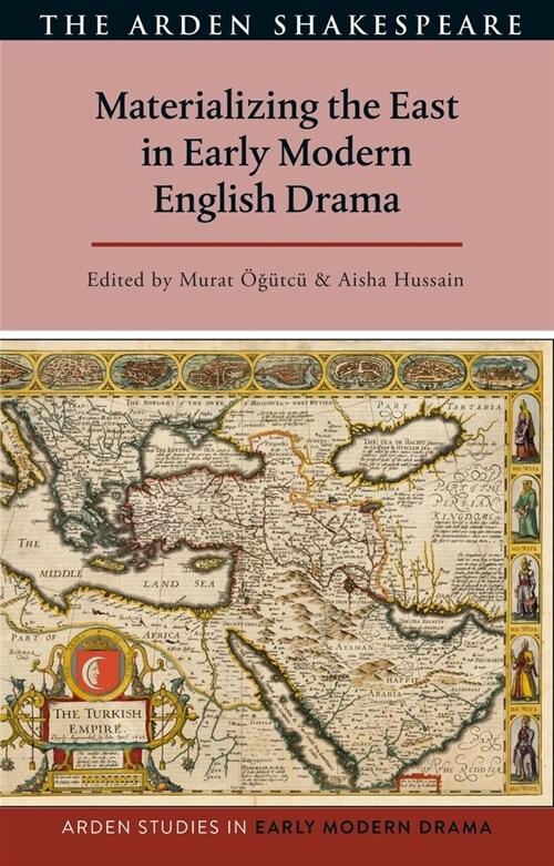 Materializing the East in Early Modern English Drama (Paperback)