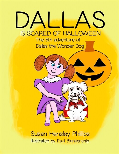 Dallas Is Scared of Halloween: The 5th Adventure of Dallas the Wonder Dog (Paperback)