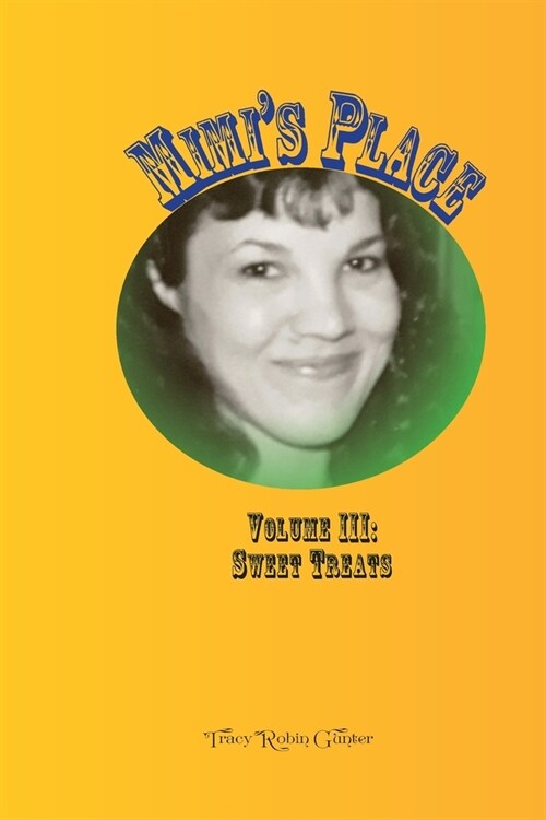 Mimis Place Volume III: Sweet Treats (Paperback)