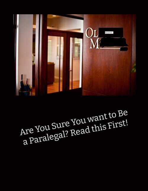Are You Sure You Want to be a Paralegal? Read This First! (Paperback)