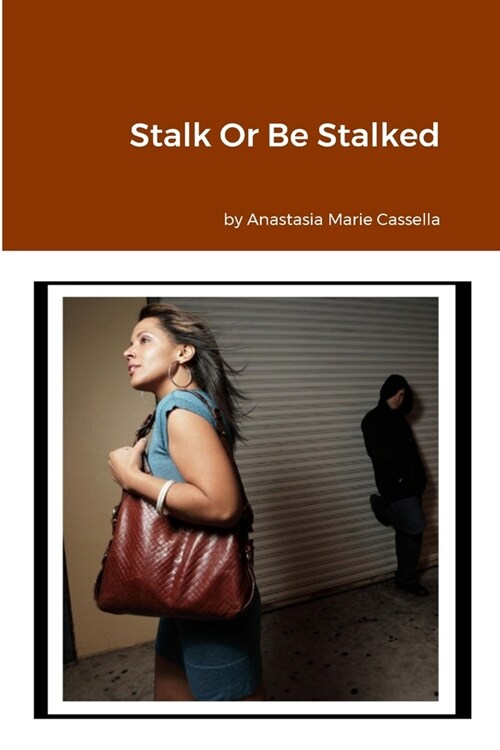 Stalk Or Be Stalked (Paperback)