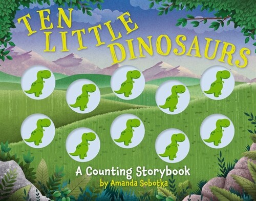 Ten Little Dinosaurs: A Counting Storybook (Board Books)
