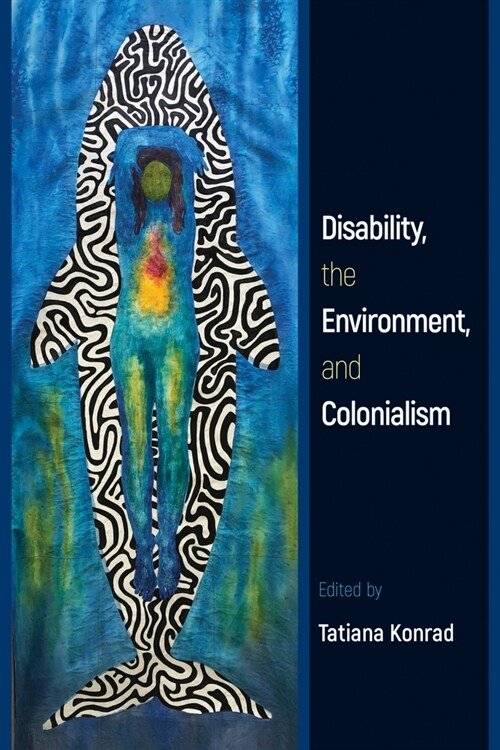 Disability, the Environment, and Colonialism (Paperback)