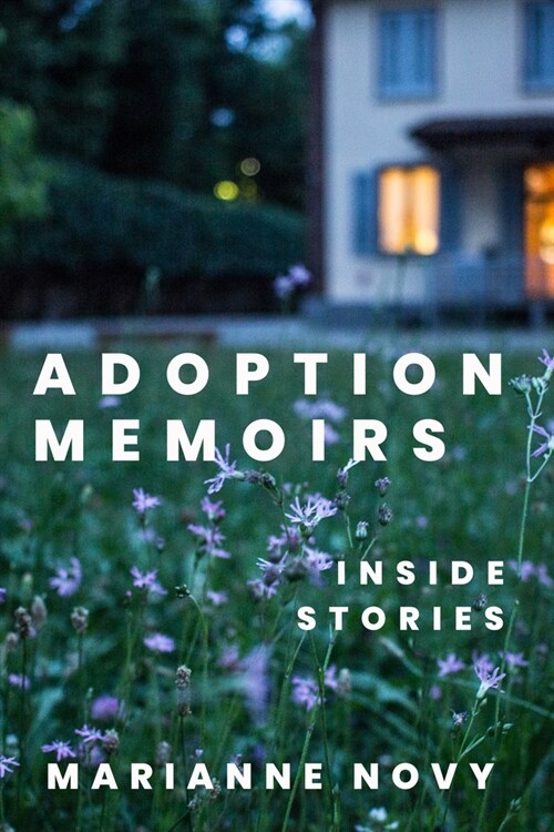 Adoption Memoirs: Inside Stories (Hardcover)