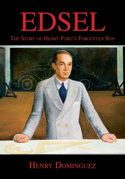 Edsel-The Story of Henry Fords Forgotten Son (Paperback)