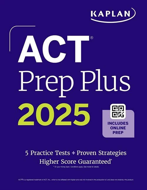 ACT Prep Plus 2025: Study Guide Includes 5 Full Length Practice Tests, 100s of Practice Questions, and 1 Year Access to Online Quizzes and Video Instr (Paperback)