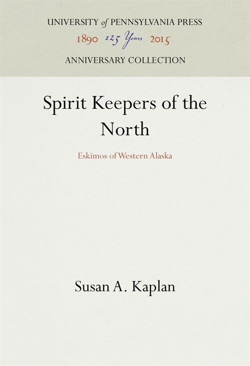 Spirit Keepers of the North: Eskimos of Western Alaska (Hardcover)