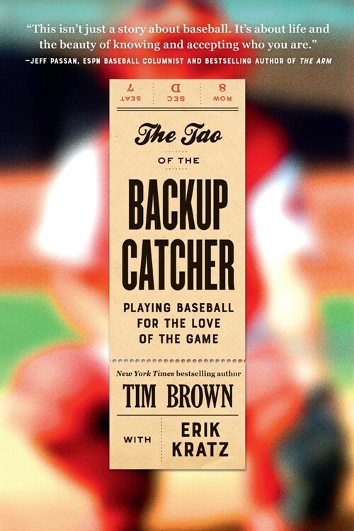 The Tao of the Backup Catcher: Playing Baseball for the Love of the Game (Paperback)