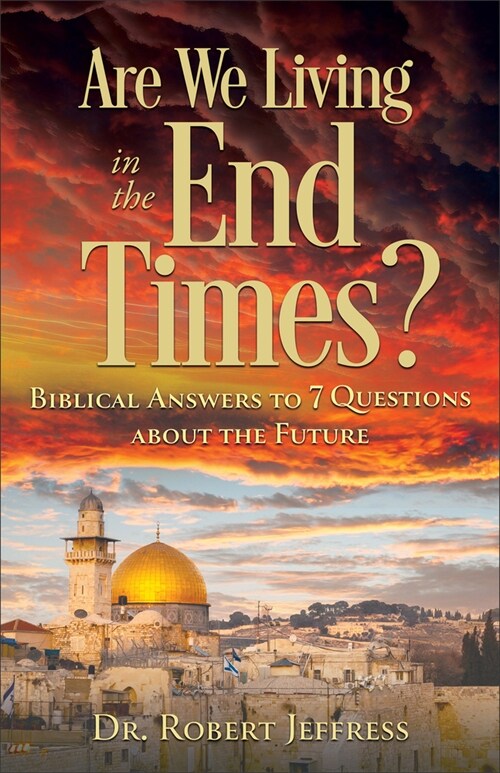 Are We Living in the End Times?: Biblical Answers to 7 Questions about the Future (Paperback)